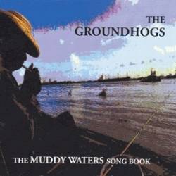 Groundhogs : Muddy Waters Songbook